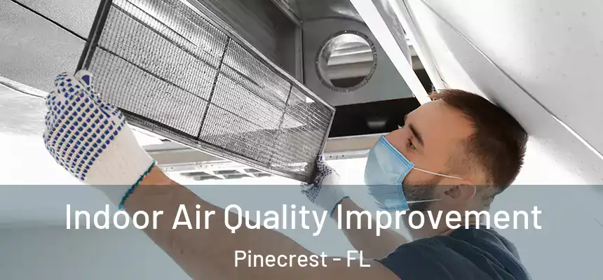 Indoor Air Quality Improvement Pinecrest - FL