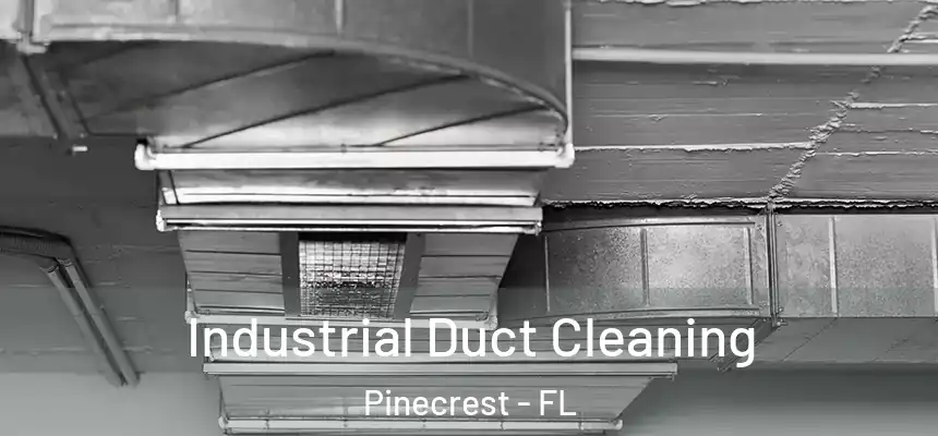 Industrial Duct Cleaning Pinecrest - FL