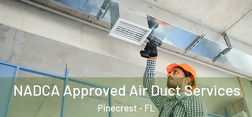 NADCA Approved Air Duct Services Pinecrest - FL